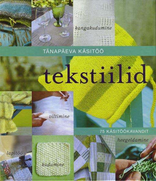 Tänapäeva käsitöö: tekstiilid kaanepilt – front cover