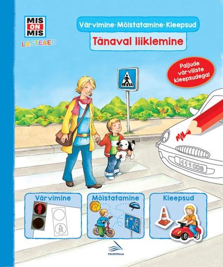 Tänaval liiklemine Värvimine, mõistatamine, kleepsud kaanepilt – front cover