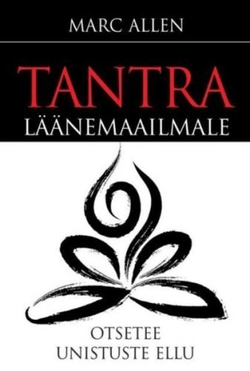 Tantra läänemaailmale: otsetee unistuste ellu kaanepilt – front cover