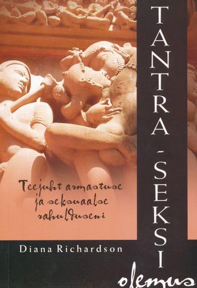 Tantra-seksi olemus Teejuht armastuse ja seksuaalse rahulduseni kaanepilt – front cover