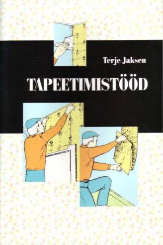 Tapeetimistööd kaanepilt – front cover