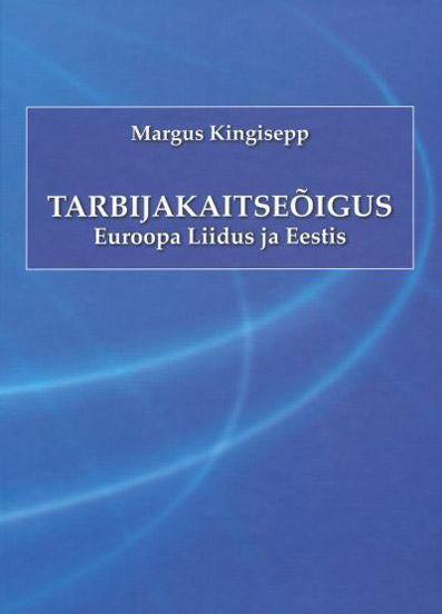 Tarbijakaitseõigus Euroopa Liidus ja Eestis kaanepilt – front cover