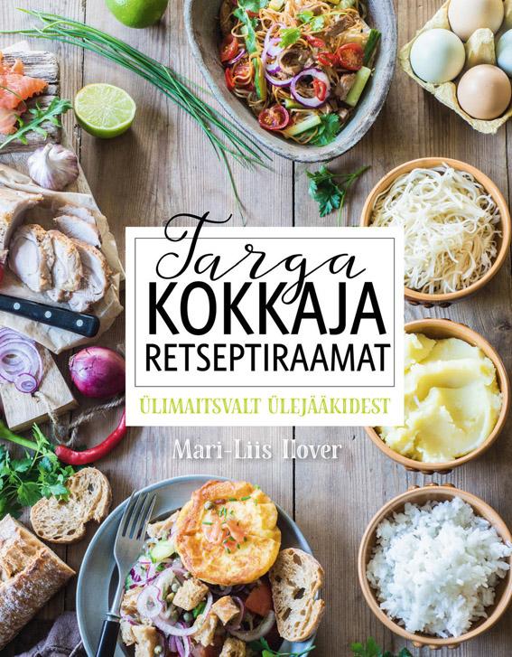 Targa kokkaja retseptiraamat Ülimaitsvalt ülejääkidest kaanepilt – front cover