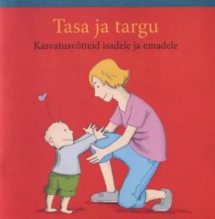 Tasa ja targu: kasvatusvõtteid isadele ja emadele kaanepilt – front cover