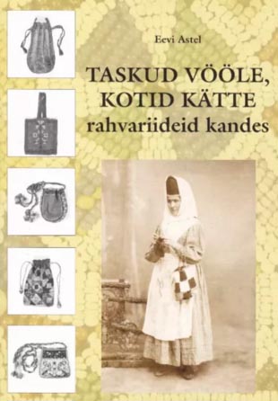 Taskud vööle, kotid kätte rahvariideid kandes kaanepilt – front cover