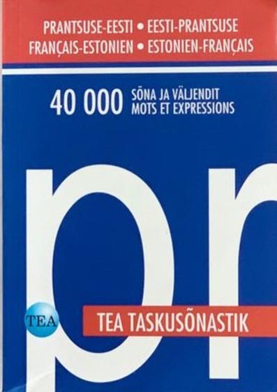 TEA taskusõnastik: prantsuse-eesti, eesti-prantsuse Dictionnaire de poche : français-estonien, estonien-français kaanepilt – front cover
