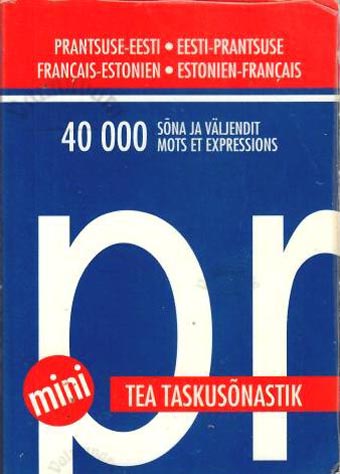 TEA taskusõnastik: prantsuse-eesti, eesti-prantsuse Dictionnaire de poche : français-estonien, estonien-français kaanepilt – front cover