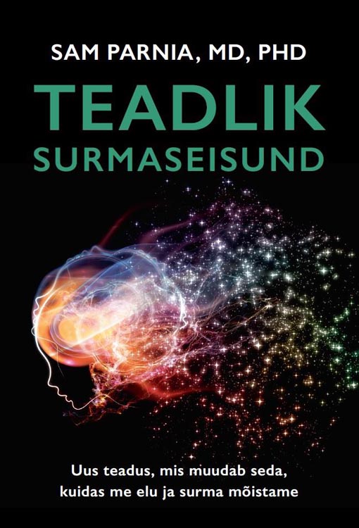 Teadlik surmaseisund Uus teadus, mis muudab seda, kuidas me elu ja surma mõistame kaanepilt – front cover