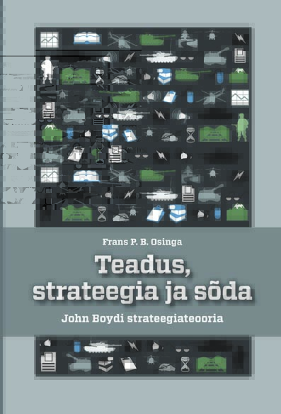 Teadus, strateegia ja sõda John Boydi strateegiateooria kaanepilt – front cover