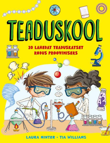 Teaduskool 30 lahedat teaduskatset kodus proovimiseks kaanepilt – front cover