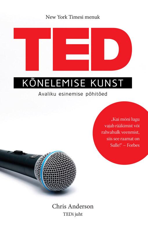 TED kõnelemise kunst Avaliku esinemise põhitõed kaanepilt – front cover
