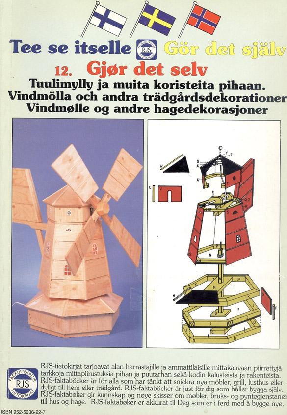 Tee se itselle • Gör det själv • Gjør det selv 12 Tuulimylly ja muita koristeita pihaan • Vindmölla och andra trädgårdsdekorationer • Vindmølle og andre hagedekorasjoner kaanepilt – front cover