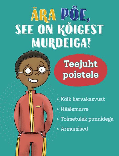 Teejuht poistele: ära põe, see on kõigest murdeiga! kaanepilt – front cover