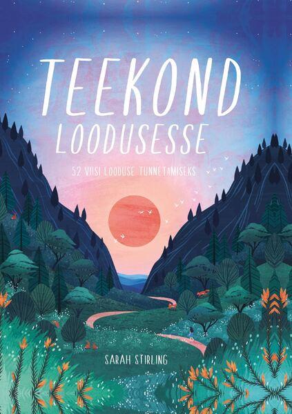 Teekond loodusesse 52 viisi looduse tunnetamiseks kaanepilt – front cover