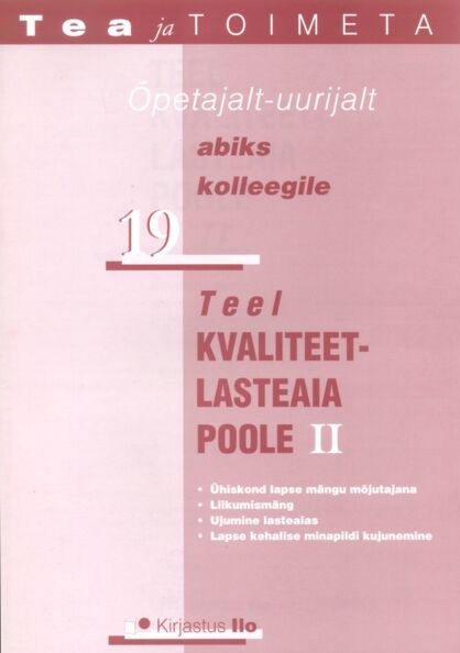 Teel kvaliteetlasteaia poole II Õpetajalt-uurijalt abiks kolleegile kaanepilt – front cover