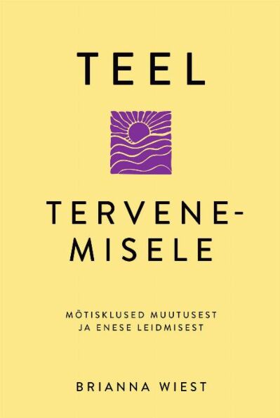 Klõpsa, et näha suuremat pilti Teel tervenemisele Mõtisklused muutusest ja enese leidmisest kaanepilt – front cover