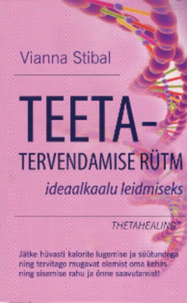 Teetatervendamise rütm ideaalkaalu leidmiseks Jätke hüvasti kalorite lugemise ja süütundega ning tervitage mugavat olemist oma kehas ning sisemise rahu ja õnne saavutamist! kaanepilt – front cover