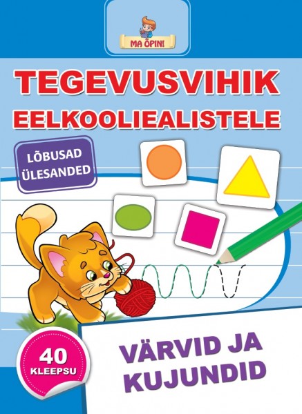 Tegevusvihik eelkooliealistele: värvid ja kujundid Lõbusad ülesanded, 40 kleepsu kaanepilt – front cover