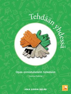 Tehdään yhdessä Opas onnistuneisiin talkoi kaanepilt – front cover