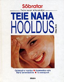 Teie naha hooldus Optimaalne hooldus • Kosmeetika valik • Naha tervendamine • Ilu seestpoolt kaanepilt – front cover