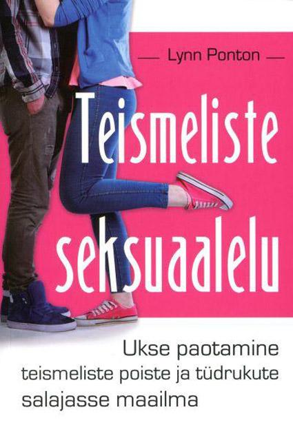 Teismeliste seksuaalelu Ukse paotamine teismeliste poiste ja tüdrukute salajasse maailma kaanepilt – front cover