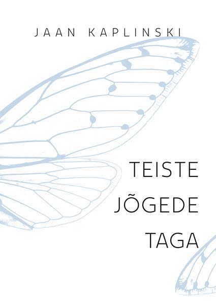 Teiste jõgede taga Kolm viimast raamatut kaanepilt – front cover