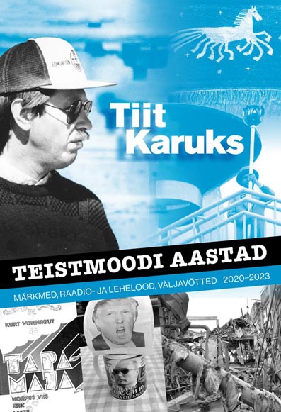 Teistmoodi aastad: märkmed, raadio- ja lehelood, väljavõtted (2020–2023) kaanepilt – front cover