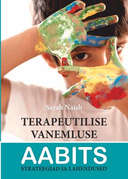 Terapeutilise lapsevanema aabits Strateegiad ja lahendused kaanepilt – front cover