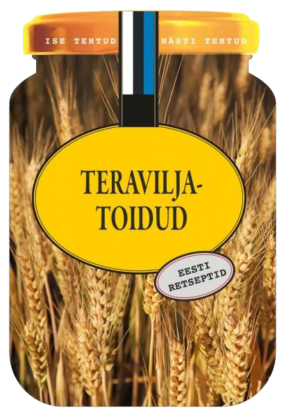 Teraviljatoidud Eesti retseptid kaanepilt – front cover