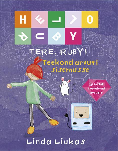 Tere, Ruby! Teekond arvuti sisemusse kaanepilt – front cover