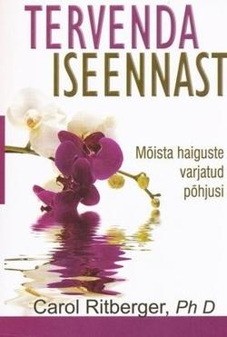 Tervenda iseennast: mõista haiguste varjatud põhjusi kaanepilt – front cover