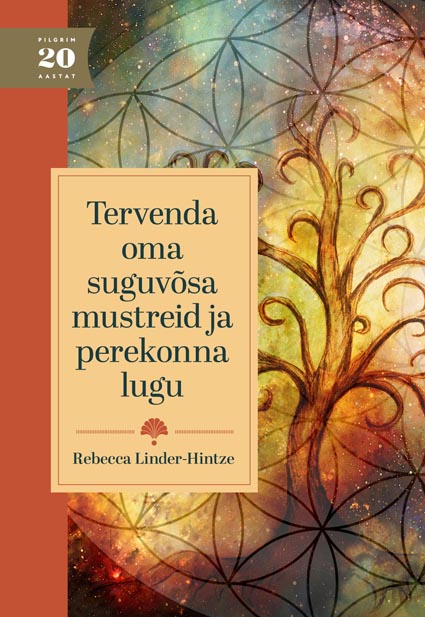 Tervenda oma suguvõsa mustreid ja perekonna lugu kaanepilt – front cover