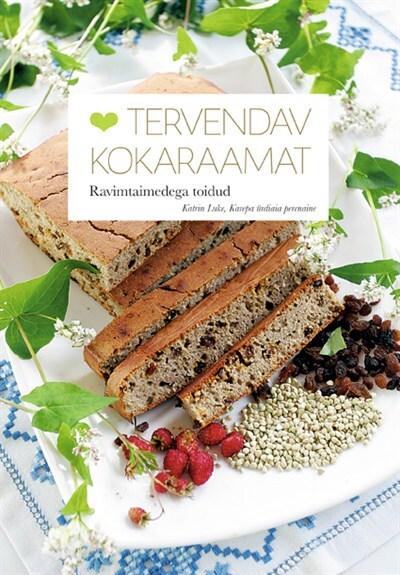 Tervendav kokaraamat Ravimtaimedega toidud kaanepilt – front cover