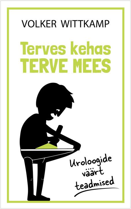 Terves kehas terve mees Uroloogide väärt teadmised kaanepilt – front cover