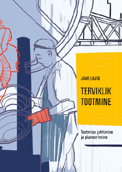 Terviklik tootmine Tootmise juhtimine ja planeerimine kaanepilt – front cover