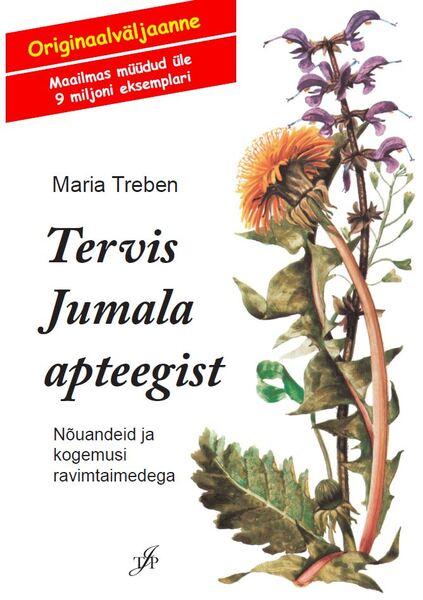 Tervis Jumala apteegist Nõuandeid ja kogemusi ravimtaimedega kaanepilt – front cover