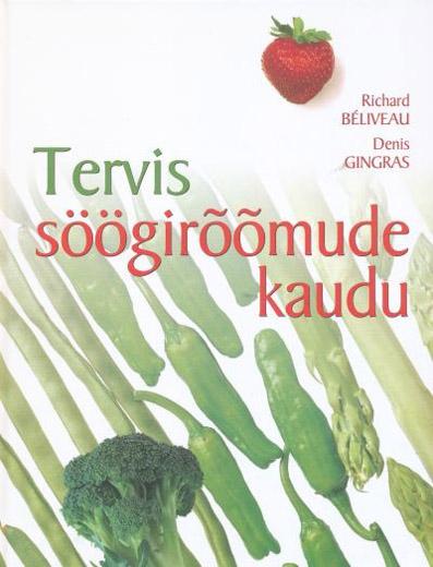 Tervis söögirõõmude kaudu Teadlik toitumine igaks päevaks kaanepilt – front cover