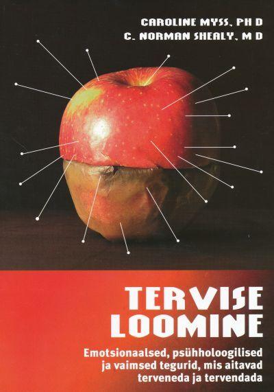 Tervise loomine Emotsionaalsed, psühholoogilised ja vaimsed tegurid, mis aitavad terveneda ja tervendada kaanepilt – front cover