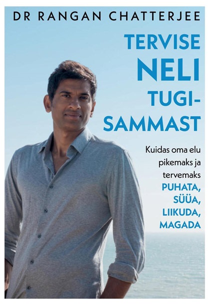 Tervise neli tugisammast Kuidas oma elu pikemaks ja tervemaks puhata, süüa, liikuda ja magada kaanepilt – front cover