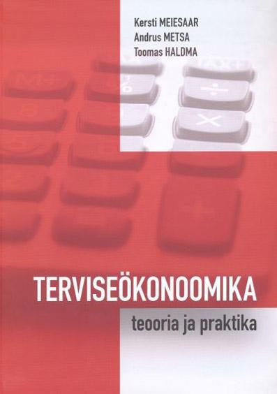 Terviseökonoomika Teooria ja praktika kaanepilt – front cover