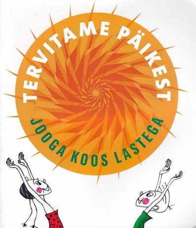 Tervitame päikest: jooga koos lastega kaanepilt – front cover