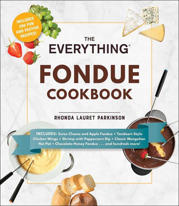 The Everything Fondue Cookbook 300 Creative Ideas for Any Occasion kaanepilt – front cover