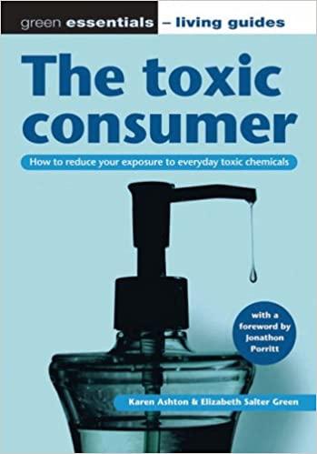 The Toxic Consumer How to Reduce Your Exposure to Everyday Toxic Chemicals kaanepilt – front cover
