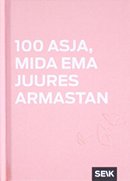 100 asja, mida ema juures armastan