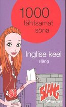 1000 tähtsamat sõna: inglise keel, släng