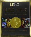 125 ans de voyages et de découvertes par les explorateurs et photographes de National Geographic
