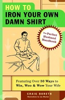 How to Iron Your Own Damn Shirt