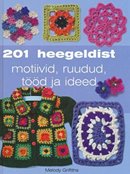 201 heegeldist: motiivid, ruudud, tööd ja ideed