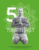 5 tiibetlast: elujõu, tervise ja nooruslikkuse säilitamise harjutused