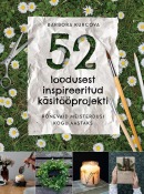 52 loodusest inspireeritud käsitööprojekti